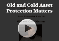 old and cold asset protection matters